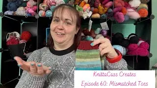 KnittaCass Creates Podcast Episode 60: Mismatched Toes