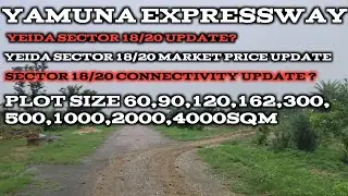 YAMUNA EXPRESSWAY SECTOR 18/20 CURRENT PRICE&DEVELOPMENT UPDATE YEIDA NEW SCHEME UPDATE 