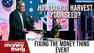 How Do You Harvest Your Seed?: FTMT Event Pt. 2 | Gary Keesee