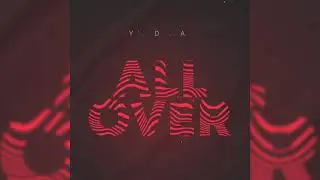 Y.D.A -  All Over (Lyric Video)