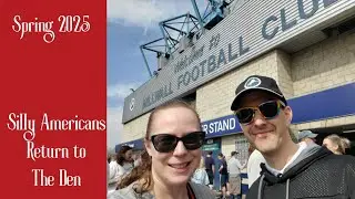 Silly Americans Return To The Den | Millwall April 2025