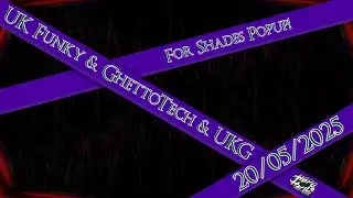 UK Funky & GhettoTech & UKG & Hardgroove @ Shades popup - 20-05-2025