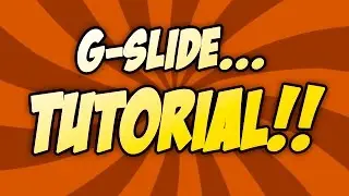 G-Slide Tutorial!!!!