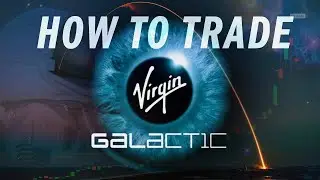 How To Trade SPCE (Virgin Galactic) | Stock Analysis | 24 February 2020