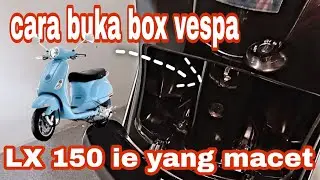 cara buka box vespa LX 150ie 2011 yang macet/gak bisa terbuka dan solusinya