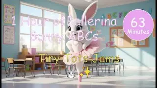 1 Hour of Ballet Bunny ABCs | Tiny Tots Jams | Bunny Ballet Song for Toddlers