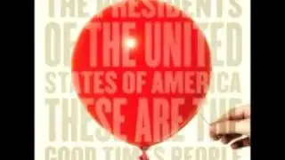 The Presidents of the United States of America - Loose Balloon
