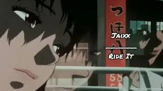 Jaixx ~ ride it (slowed)
