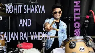 ROHIT SHAKYA X SAJJAN RAJ VAIDYA - MELLOW (Drum Cover) 1take