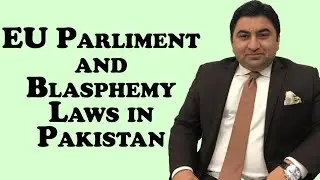 EU Parliament on Blasphemy Laws in Pakistan and Reviewing GSP Plus Status