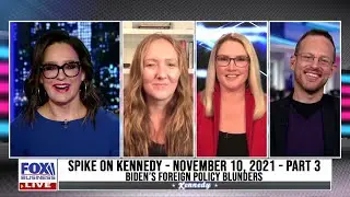 Spike on Kennedy - November 10, 2021 - Biden's Foreign Policy Blunders