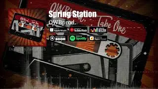 OWBprod. - Spring Station (Album Tape One)