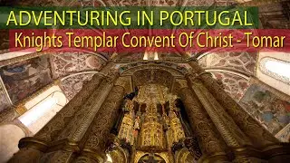 Knights Templar - Convent Of Christ - Tomar, Portugal