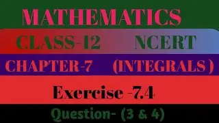 ||MATHEMATICS ||NCERT || CLASS-12TH ||Chapter-7|| ||INTEGRALS||