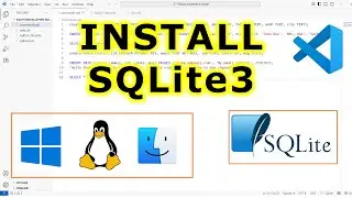 How to Install SQLite3 in VS Code on Windows, Linux, Mac OS? Two Methods with Examples and Demo
