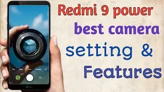 Redmi 9 power camera setting and some features | redmi 9 power photography!!🔥