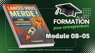 Module 08 - Vid&eacute;o 05 : Le principe 