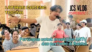 JCS VLOG - PERSIAPAN EVENT LIVE ANTV BARENG TRI SUAKA & NABILA MAHARANI
