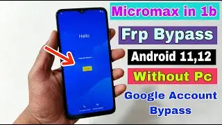 Micromax IN 1b FRP Bypass Android 11, 12 Update | New Trick | Micromax IN 1b Google Account Bypass |