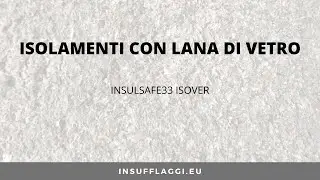 Isolamento sottotetto con lana di vetro INSULSAFE33.