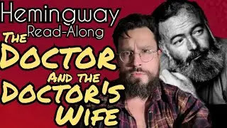The Doctor and the Doctor's Wife by Ernest Hemingway Summary, Analysis, Meaning, Interpretation