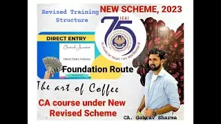 ICAI REVISED NEW SCHEME, 2023| ENTRY ROUTES For CA COURSE/PROFESSION|
