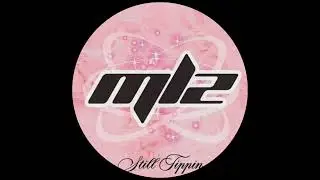 MLZ - Still Tippin