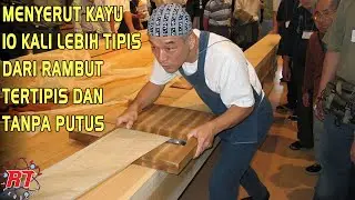 Japanese Carpenter Competition Shrink the thinnest and perfect wood