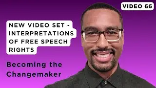 Introduction to the Next Video Set - Interpretations of Free Speech Rights | Video 66