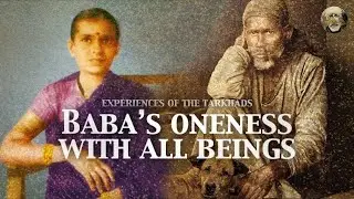 Sai Baba's Oneness With All Beings | Experiences of the Tarkhad Family