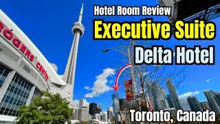 EXECUTIVE SUITE - Delta Hotel , Downtown Toronto