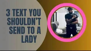 3 texts you shouldn&rsquo;t send to a lady #datingtips #datinggoals #datingcoach #datingisthegoal