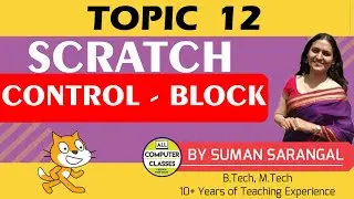 Control - Block | Topic 12 | Learn to Code Scratch | All Computer Classes