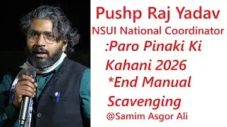 Pushp Raj Yadav (NSUI)| Paro Pinaki Ki Kahani 2026 | End Manual Scavenging | Sabarmati Dhaba JNU
