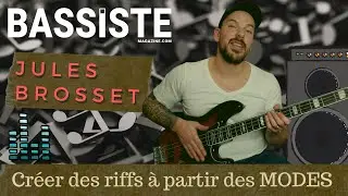 CREEZ DES RIFFS DE BASSE &agrave; PARTIR DES MODES (Jules Brosset) - Bassiste Magazine #90