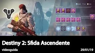 Destiny 2 - Sfida Ascendente - Ascendant Challenge (29/01/19 - 05/01/19)
