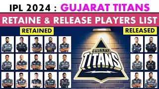 IPL 2024 | Gujarat (GT) Team Retain & Release Players List