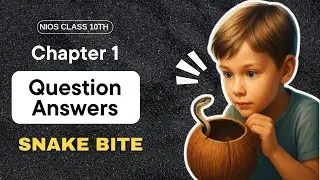 Snake Bite Questions and Answers NIOS in Hindi | Snake Bite Chapter 1 NIOS Question Answer Class 10