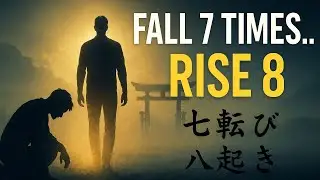 Fall Down 7 Times, Rise 8: Japanese Resilience Philosophy Explained