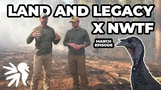Land & Legacy x NWTF - March