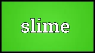 Slime Meaning