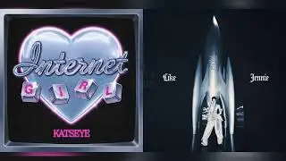 Internet Girl x like JENNIE [KATSEYE & JENNIE Mashup]