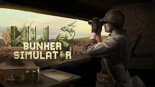 WW2 Bunker Simulator | Livestream