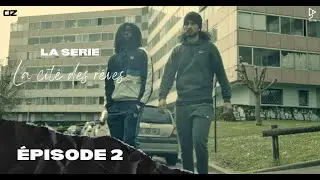 S&eacute;rie La Cit&eacute; des R&ecirc;ves - &Eacute;pisode 2 (Discorde)
