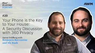 Your Phone is the Key to Your House: A Security Discussion with 360 Privacy | PGA Players' Podcast