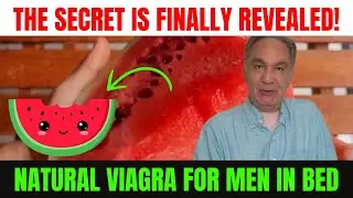 WATERMELON TRICK (HARD AS A ROCK) - The TOP NATURAL VIAGRA Benefits You Need To Know