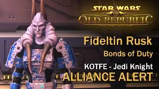 SWTOR: Alliance Alert - Fideltin Rusk: Bonds of Duty | Jedi Knight