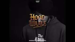 HOOD WAALE - JASHAN BRAR | DEEJAY SINGH | BABBU MALH | Latest Punjabi Songs 2025
