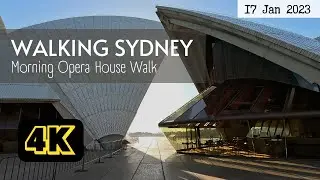 Morning Sydney Opera House Walk - 17 Jan, 2023 (4K)