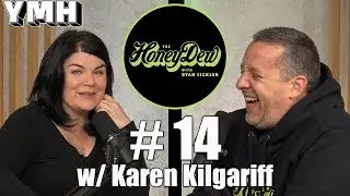The HoneyDew Podcast #14 | Karen Kilgariff